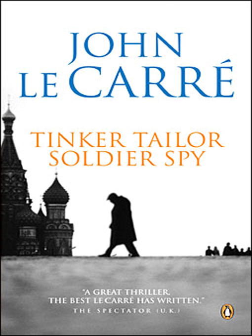 Title details for Tinker, Tailor, Soldier, Spy by John le Carré - Available